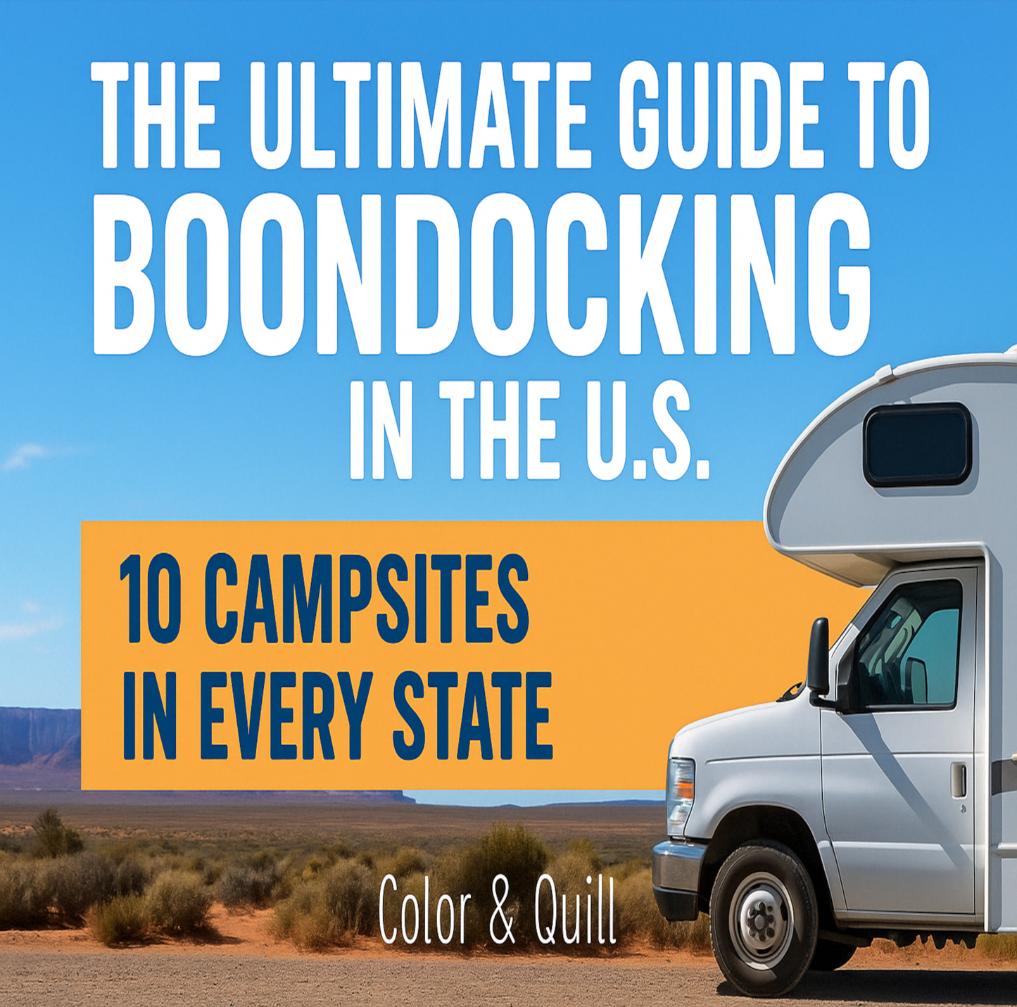The Ultimate Guide To Boondocking In the U.S.: Featuring the Top 10 Boondocking Sites for Every State. Now Includes Starlink Obstruction Data