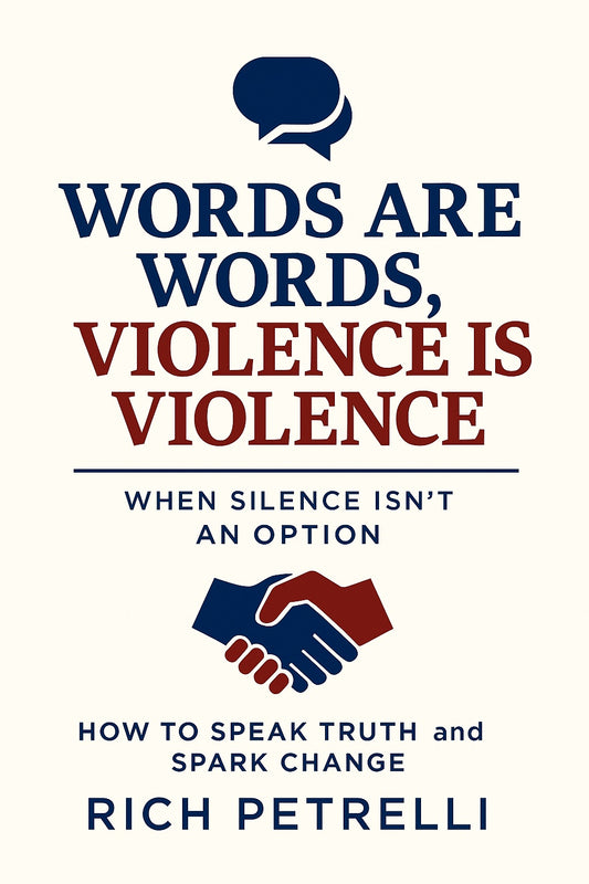 Words Are Words, Violence Is Violence: How to Speak Truth and Build Peace in Any Country, Any Culture
