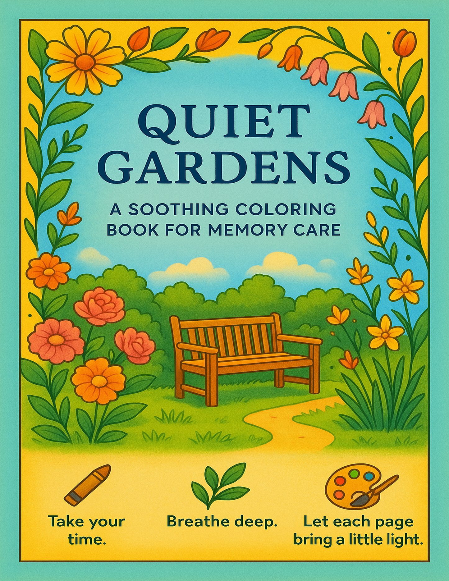 Quiet Gardens: A Soothing Relaxing Coloring Book for Seniors with Dementia. 50 Illustrations that are Bold and Easy to Color